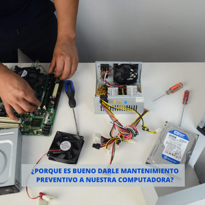¿Por qué es bueno darle mantenimiento preventivo a nuestra computadora?