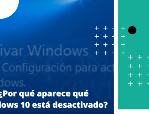 ¿Por qué aparece qué Windows 10 está desactivado?